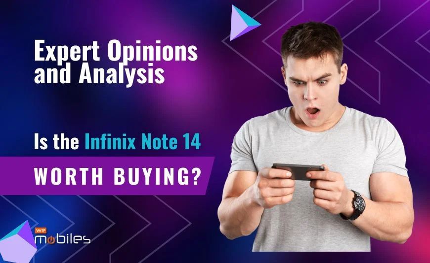 Is the Infinix Note 14 Worth Buying? Expert Opinions and Analysis