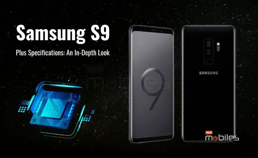 Samsung S9 Plus Specifications: An In-Depth Look